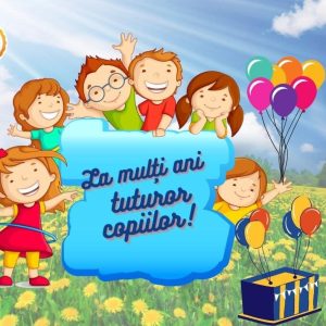 Cu ocazia Zilei Internaționale a Copiilor ‍,1 iunie, doresc să Vă transmit cele mai calde urări de bine și sănătate